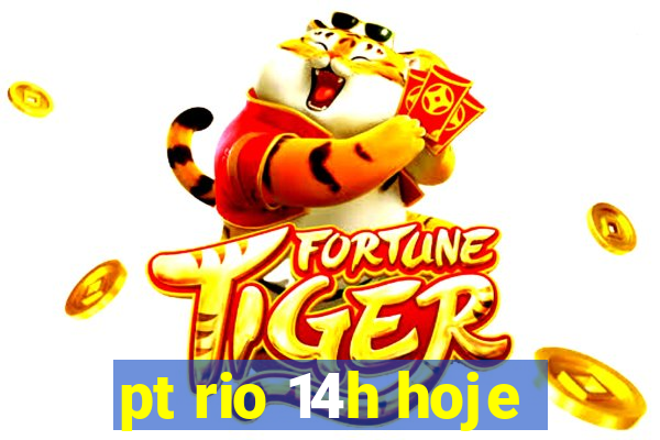 pt rio 14h hoje